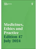 Medicines, Ethics and Practice 47th Edition