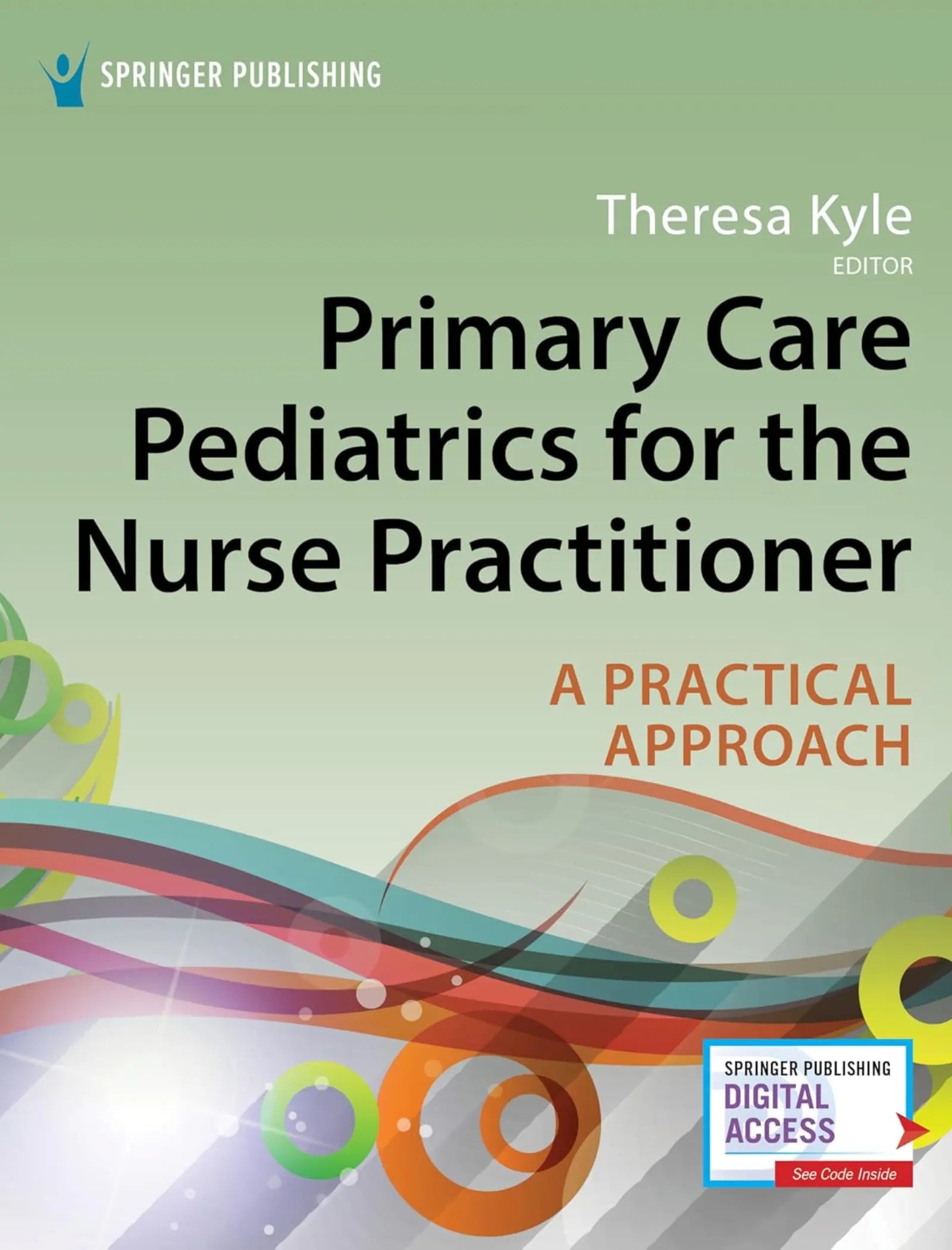 Primary Care Pediatrics for the Nurse Practitioner: A Practical Approach First Edition