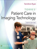 Torres’ Patient Care in Imaging Technology, 10th Edition